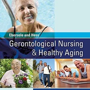 Ebersole And Hess Gerontological Nursing And Healthy Aging