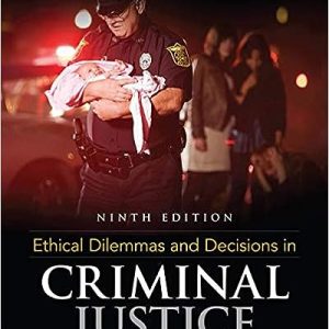 Ethical Dilemmas and Decisions in Criminal Justice