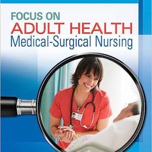 Focus on Adult Health Medical-Surgical Nursing