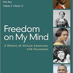 Freedom on My Mind A History of African Americans with Documents