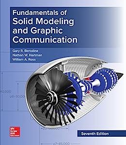Fundamentals of Solid Modeling and Graphics Communication