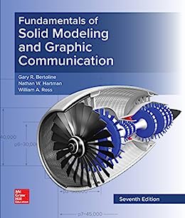 Fundamentals of Solid Modeling and Graphics Communication