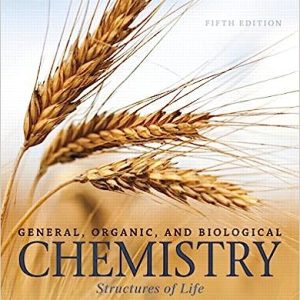 General Organic And Biological Chemistry Structures of Life