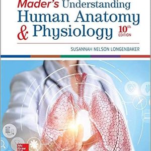 Maders Understanding Human Anatomy And Physiology