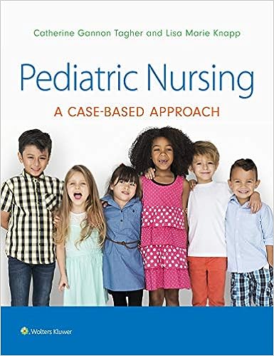 Pediatric Nursing A Case-Based Approach