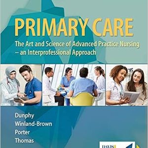 Primary Care Art and Science of Advanced Practice Nursing An Interprofessional Approach