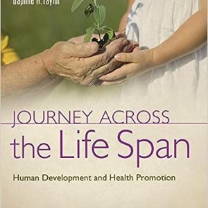 Journey Across The Life Span Human Development And Health Promotion