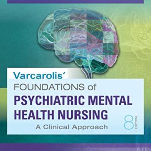Varcarolis' Foundations of Psychiatric Mental Health Nursing A Clinical
