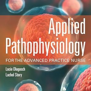 Test Bank For Applied Pathophysiology for the Advanced Practice Nurse 1st Edition