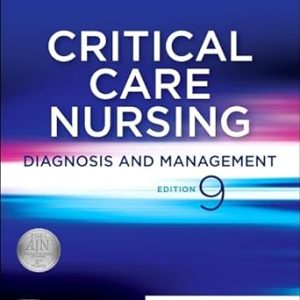 Critical Care Nursing Diagnosis and Management 9th Edition