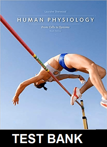 Human Physiology From Cells to Systems 9th Edition By Sherwood - Test Bank