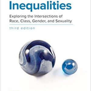 Identities and Inequalities Exploring the Intersections of Race, Class, Gender, & Sexuality 3rd Edition - Test Bank