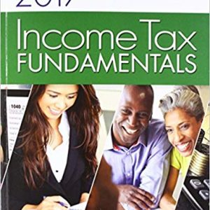 Income Tax Fundamentals 2017 35th Edition by Gerald E. Whittenburg - Test Bank