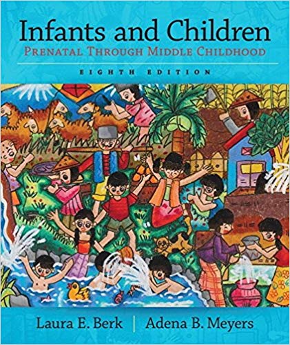 Infants and Children Prenatal through Middle Childhood 8th Edition - Test Bank