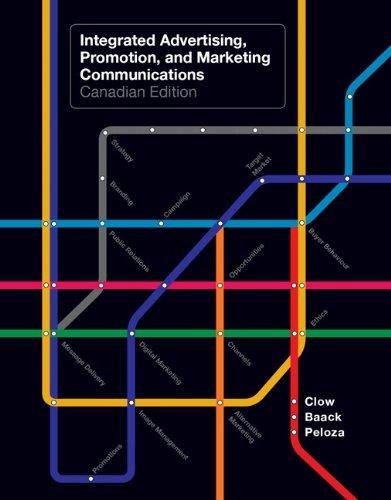 Integrated Advertising Promotion And Marketing Communications 1st Canadian Edition - Test Bank