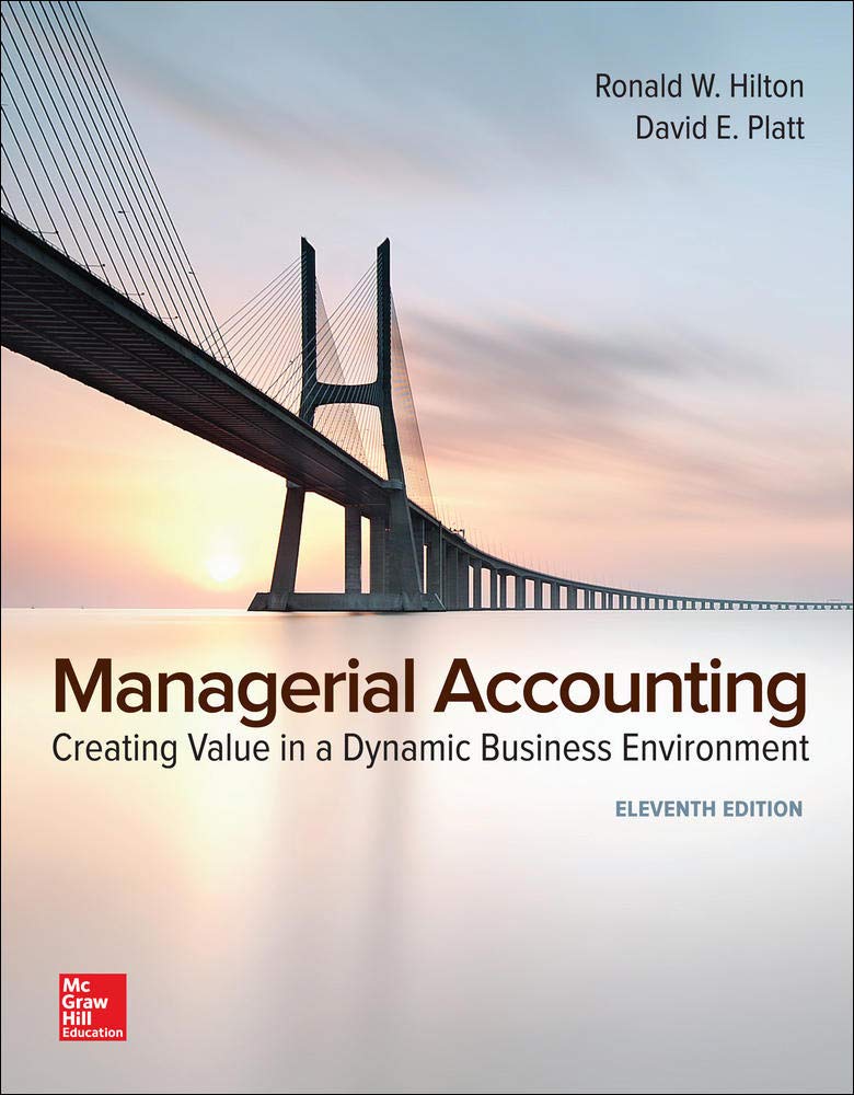Solution Manual for Managerial Accounting Creating Value in a Dynamic Business Environment 11th Edition