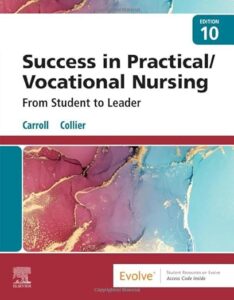 Test Bank For Success in Practical Vocational Nursing 10th Edition By Carrol Collier