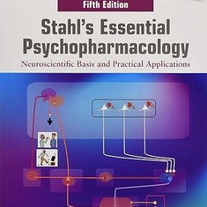 Test bank For Stahl's Essential Psychopharmacology Neuroscientific Basis and Practical Applications 5th Edition