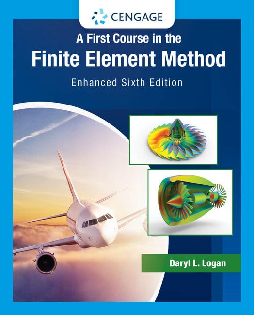 A First Course in the Finite Element Method, Enhanced Edition, 6th Edition - Test Bank