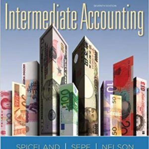 Intermediate Accounting Volume 1, 7th Edition By Spiceland - Test Bank