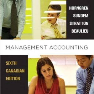 Management Accounting 6th Canadian Edition - Test Bank