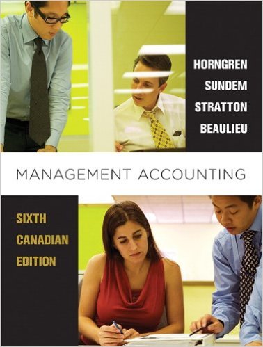 Management Accounting 6th Canadian Edition - Test Bank