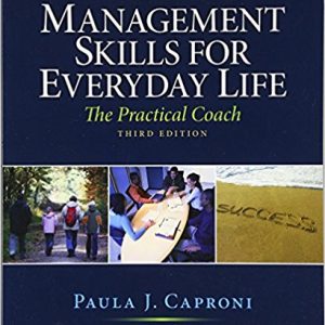 Management Skills For Everyday Life 3rd Edition by Paula Caproni - Test Bank