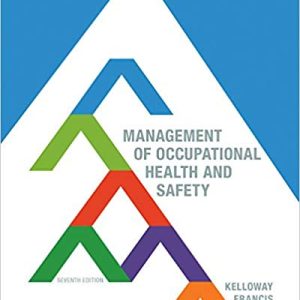 Management of Occupational Health and Safety Canadian 7th Edition By Kelloway - Test Bank