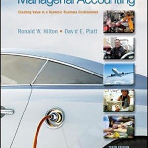 Managerial Accounting Creating Value in a Dynamic Business Environment 10th edition - Test Bank