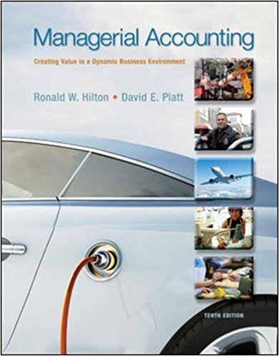 Managerial Accounting Creating Value in a Dynamic Business Environment 10th edition - Test Bank