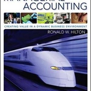 Managerial Accounting Creating Value in a Dynamic Business Environment 9Th Edition - Test Bank