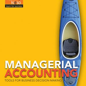 Managerial Accounting Tools For Business And Decision Making 7th Edition by Jerry - Test Bank