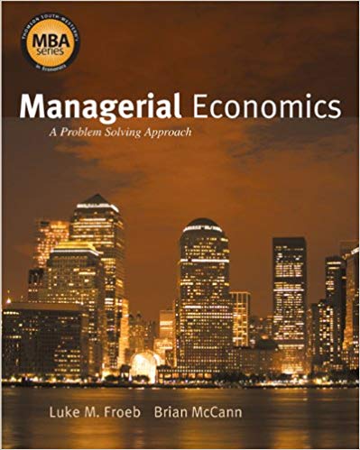 Managerial Economics A Problem Solving Approach 1st Edition - Test Bank