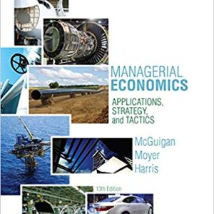 Managerial Economics Applications Strategies And Tactics 13th Edition By McGuigan - Test Bank