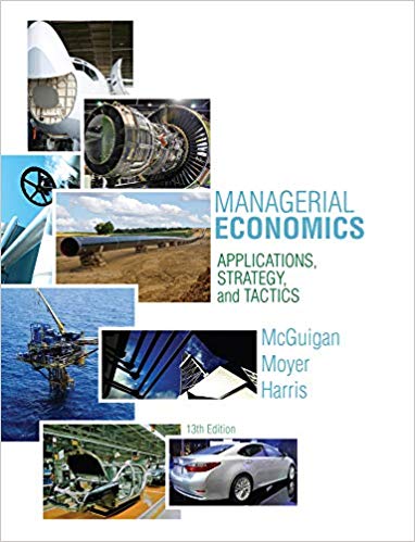 Managerial Economics Applications Strategies And Tactics 13th Edition By McGuigan - Test Bank