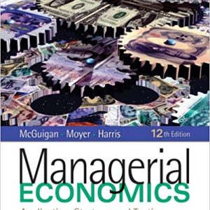 Managerial Economics Applications Strategy And Tactics 12th Edition - Test Bank