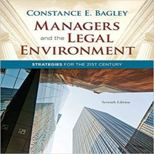 Managers And the Legal Environment Strategies for the 21st Century 7th Edition - Test Bank