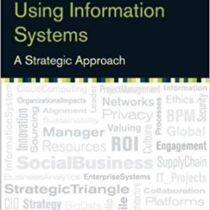 Managing And Using Information Systems A Strategic Approach 5th Edition By aa - Test Bank