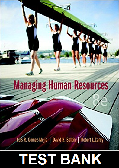 Managing Human Resources 8th Edition By Gomez - Test Bank