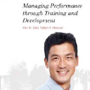 Managing Performance Through Training And Development 6th Edition By Saks - Test Bank