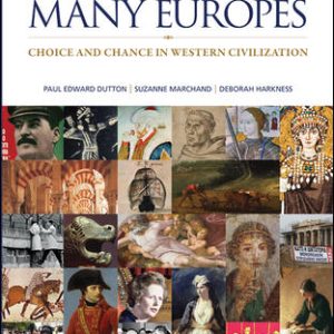 Many Europes Choice and Chance in Western Civilization Ist Edition By Paul Dutton And Suzanne - Test Bank