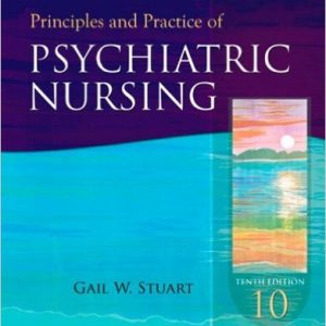 Principles And Practice of Psychiatric Nursing,10th Edition by Gail Wiscarz Stuart -Test Bank