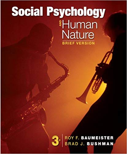 Social Psychology and Human Nature Brief 3rd Edition by Roy F. Baumeister - Test Bank