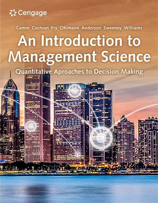 Solution Manual For An Introduction to Management Science Quantitative Approaches to Decision Making 16th Edition