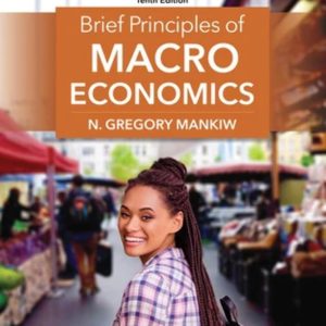 Solution Manual For Brief Principles of Macroeconomics, 10th Edition N. Gregory Mankiw