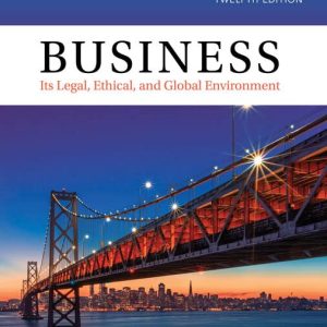 Solution Manual For Business It's Legal Ethical, and Global Environment, 12th Edition