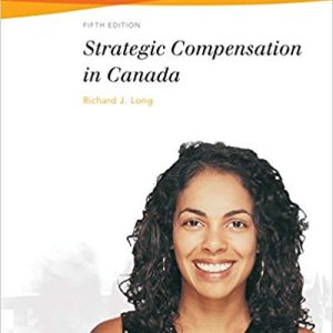 Strategic Compensation in Canada 5th Edition By Richard Long - Test Bank