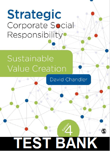 Strategic Corporate Social Responsibility Sustainable Value Creation 4th Edition By Chandler - Test Bank