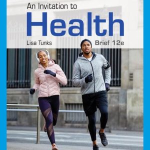 Test Bank For An Invitation to Health, Brief Edition 12th Edition by Lisa Tunks