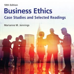 Test Bank For Business Ethics Case Studies and Selected Readings, 10th Edition